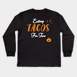 Eating Tacos For Two - funny pregnancy announcement Kids Long Sleeve T-Shirt